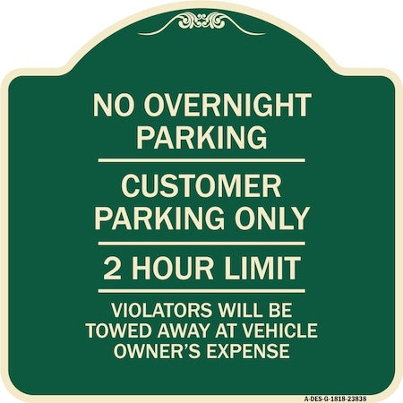 Signmission No Overnight Parking Customer Parking 2 Hour Limit Violators Towed Ve Alum, 18" x 18", G-1818-23838 A-DES-G-1818-23838